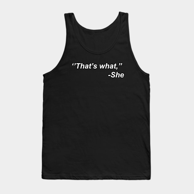 That's What She Said Quote Tank Top by Souna's Store